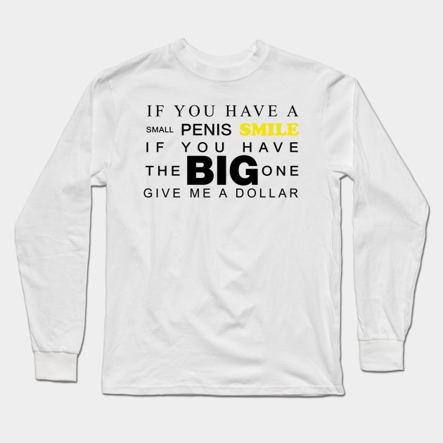 If You Have A... Long Sleeve T-Shirt by artsylab